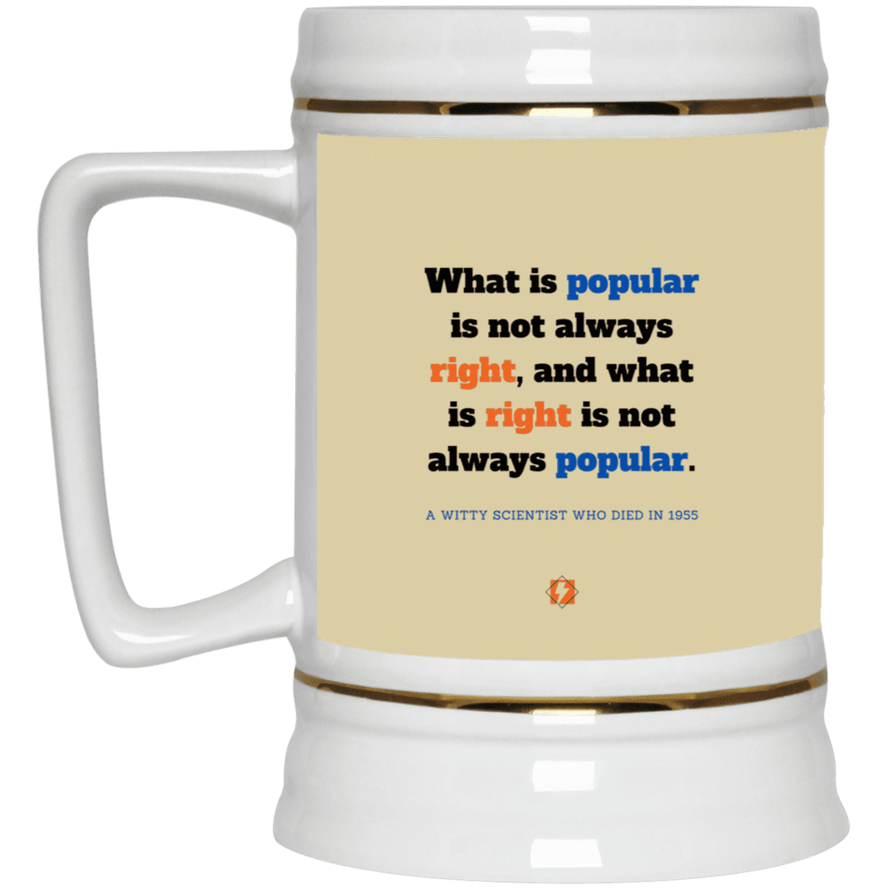 Ceramic Beer Stein Mug with inspiring Einstein quote: E114 - Popular and right are two different things - Color: Tan