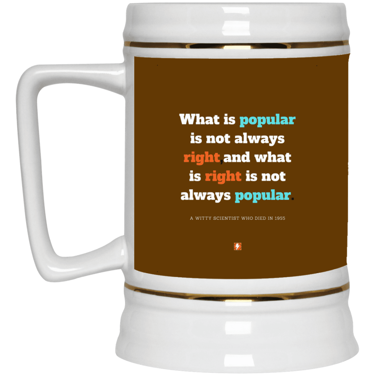 Ceramic Beer Stein Mug with inspiring Einstein quote: E114 - Popular and right are two different things - Color: Brown