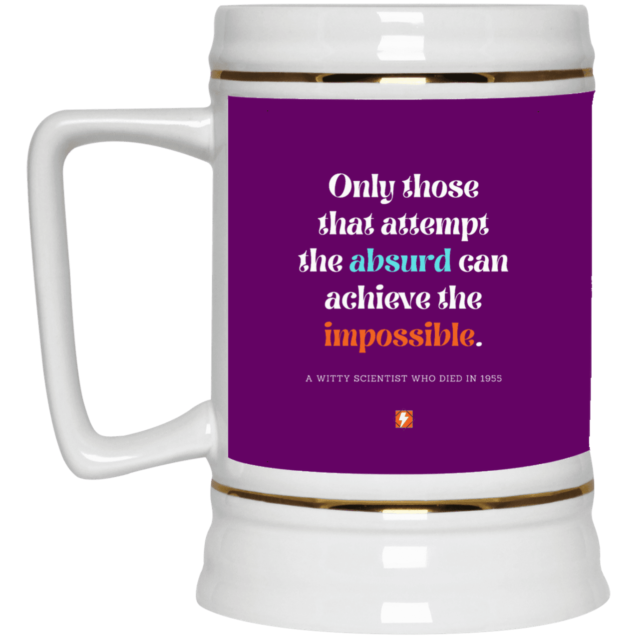 Ceramic Beer Stein Mug with inspiring Einstein quote: E116 - Attempt the absurd to achieve the impossible - Color: Purple