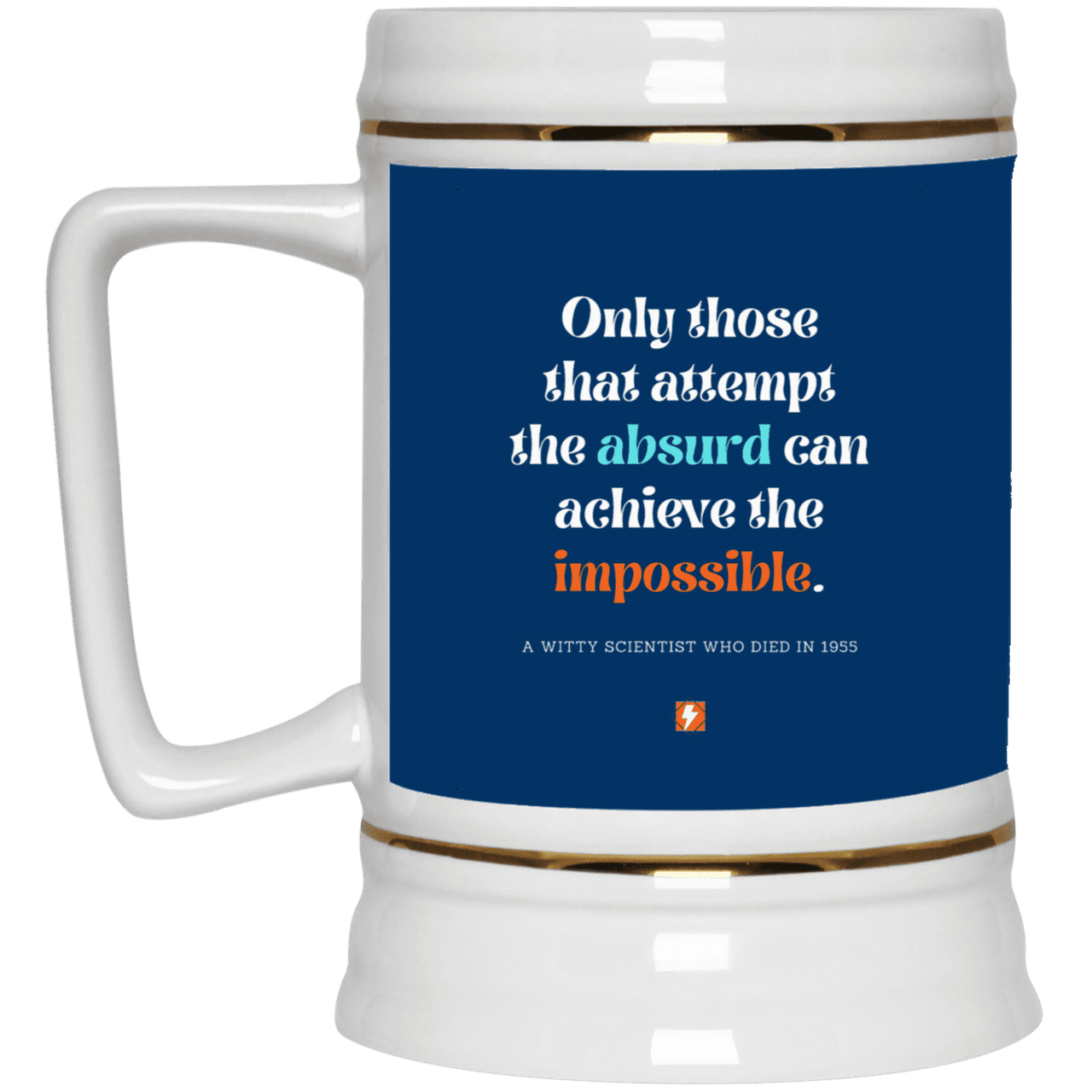 Ceramic Beer Stein Mug with inspiring Einstein quote: E116 - Attempt the absurd to achieve the impossible - Color: Royal