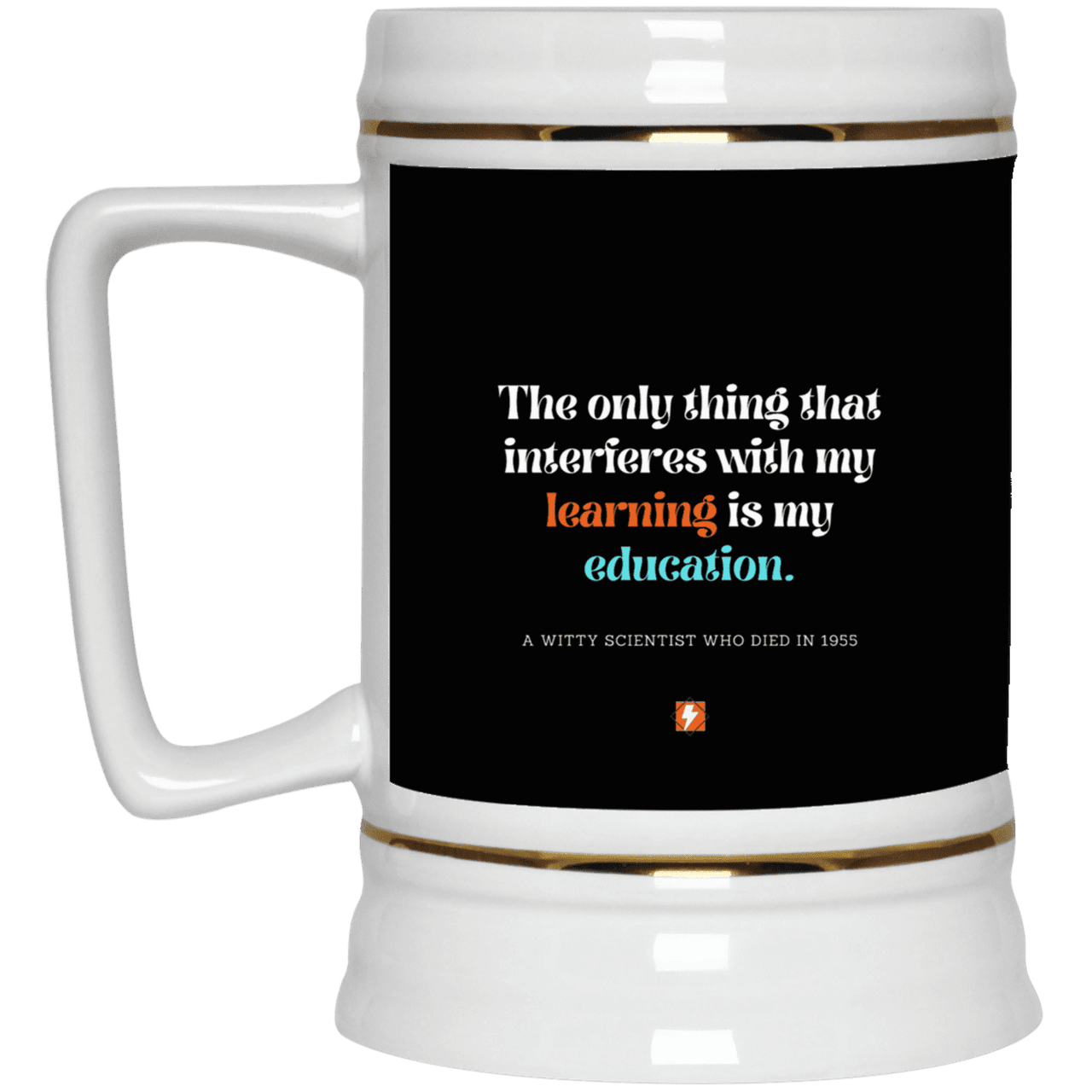 Ceramic Beer Stein Mug with inspiring Einstein quote: E120 - Don't let education interfere with your learning - Color: Black