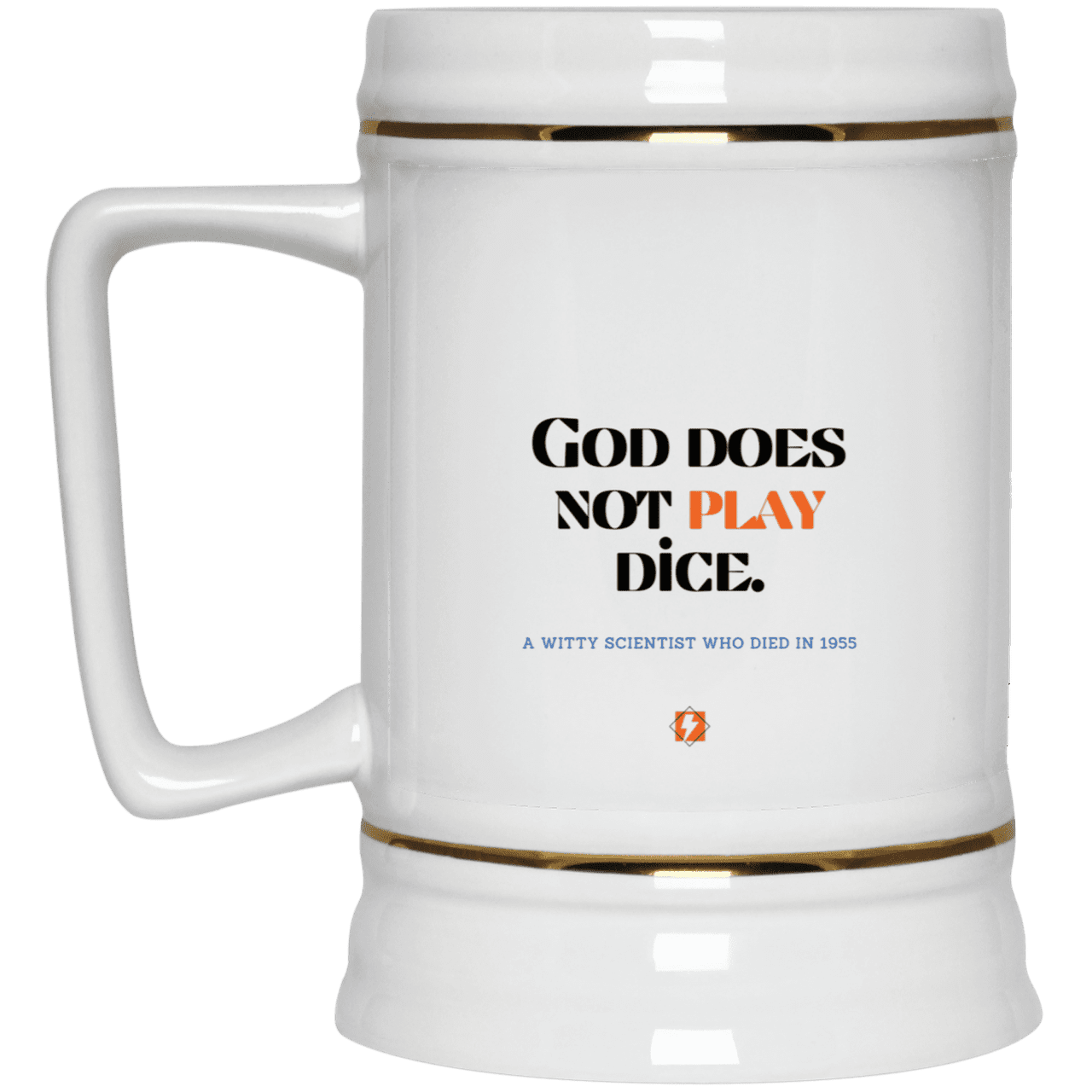 Ceramic Beer Stein Mug with inspiring Einstein quote: E121 - God does not play dice - Color: Plain White