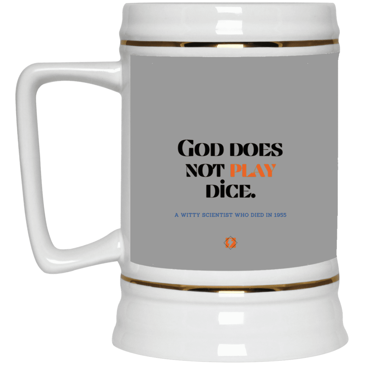 Ceramic Beer Stein Mug with inspiring Einstein quote: E121 - God does not play dice - Color: Gray