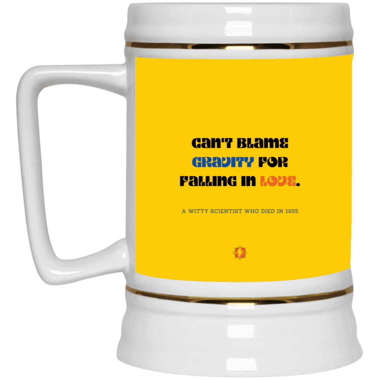 Ceramic Beer Stein Mug with inspiring Einstein quote: E123 - Can't blame gravity for falling in love - Color: Athletic Gold