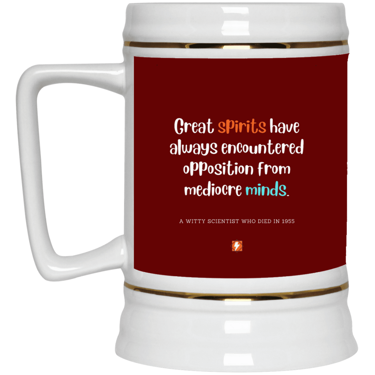 Ceramic Beer Stein Mug with inspiring Einstein quote: E124 - Great spirits encounter opposition from mediocre minds - Color: Maroon