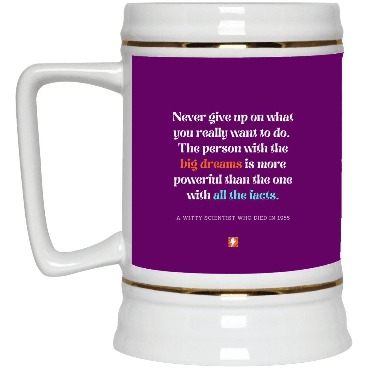 Ceramic Beer Stein Mug with inspiring Einstein quote: E125 - Big dreams trump knowledge and facts - Color: Purple