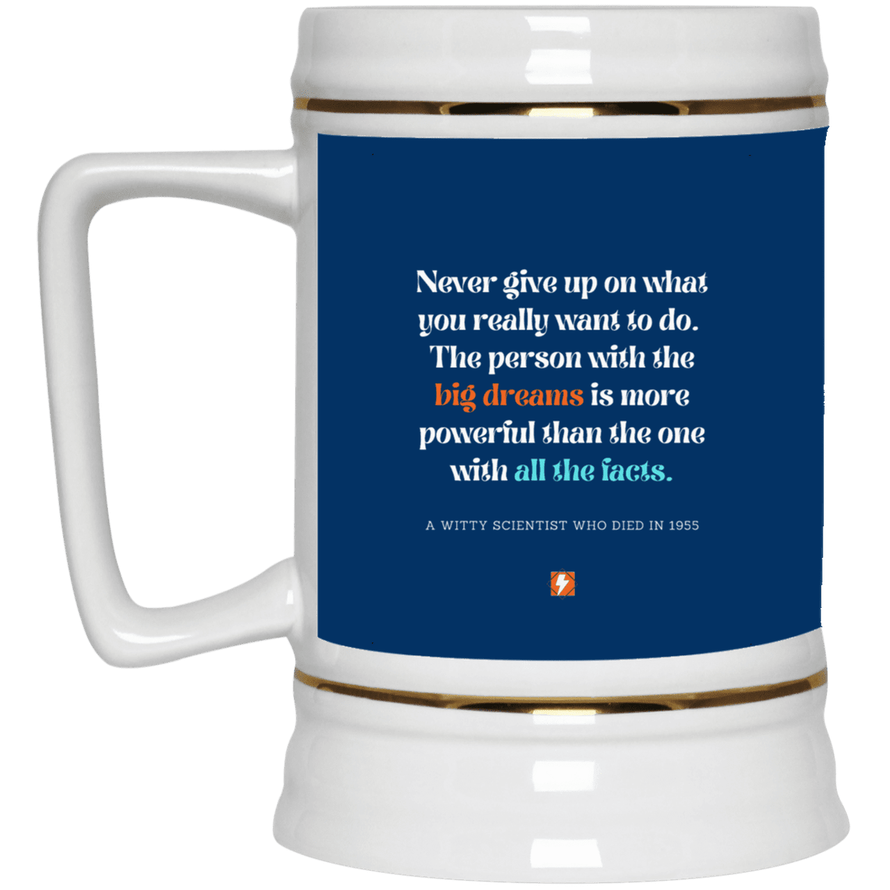 Ceramic Beer Stein Mug with inspiring Einstein quote: E125 - Big dreams trump knowledge and facts - Color: Royal