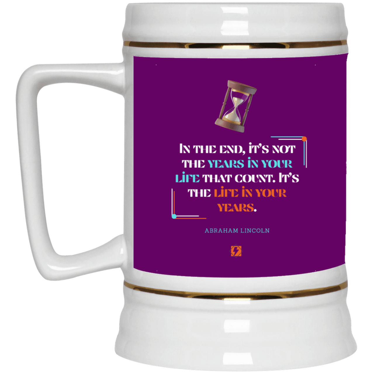 Ceramic Beer Stein Mug with inspiring Lincoln quote: L101 - Life in your years, not years in your life - Color: Purple