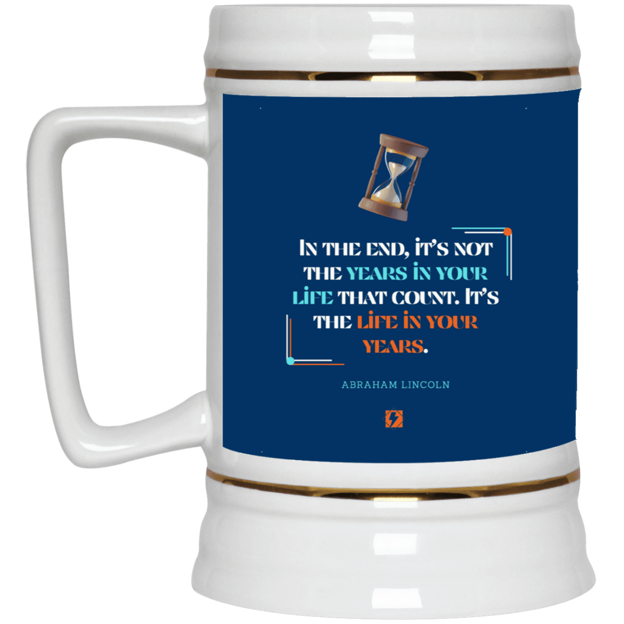 Ceramic Beer Stein Mug with inspiring Lincoln quote: L101 - Life in your years, not years in your life - Color: Royal