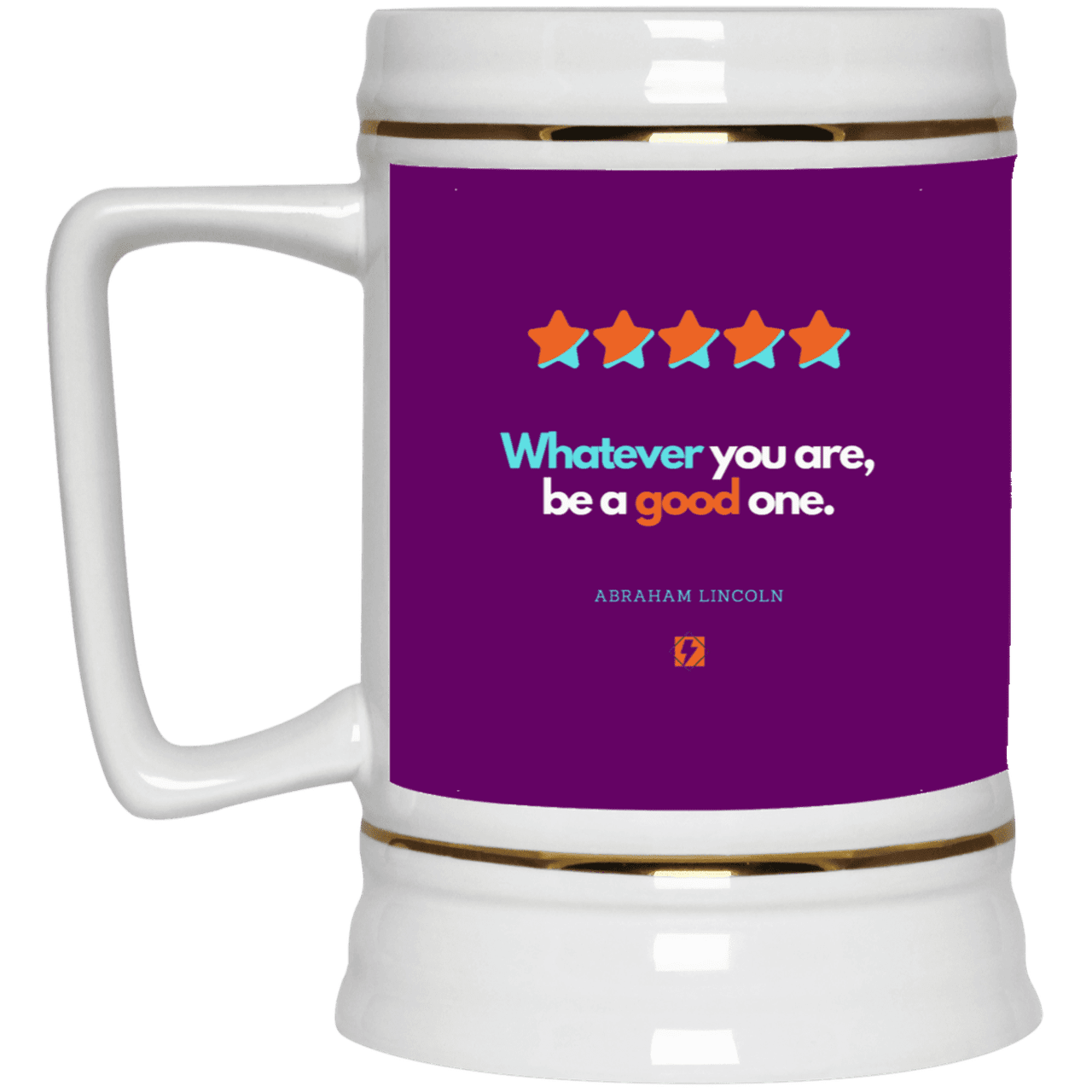 Ceramic Beer Stein Mug with inspiring Lincoln quote: L103 - Whatever you are, be a good one - Color: Purple