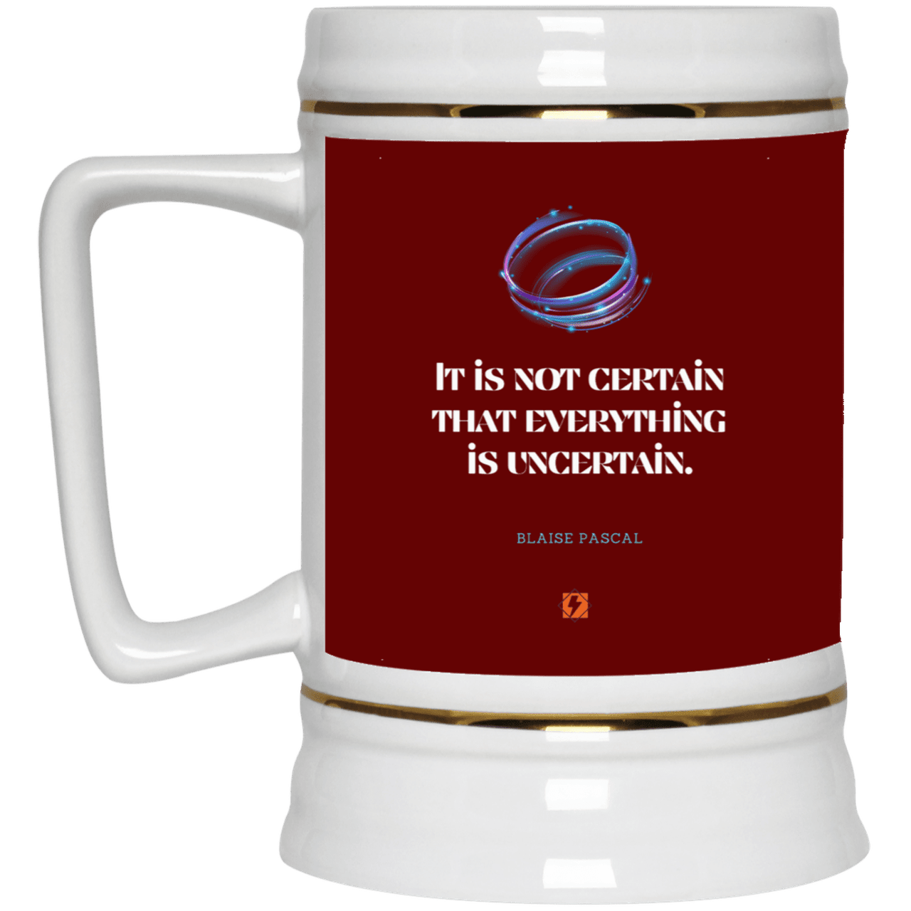 Ceramic Beer Stein Mug with inspiring Pascal quote: BP104 - Probabilities apply everywhere - Color: Maroon