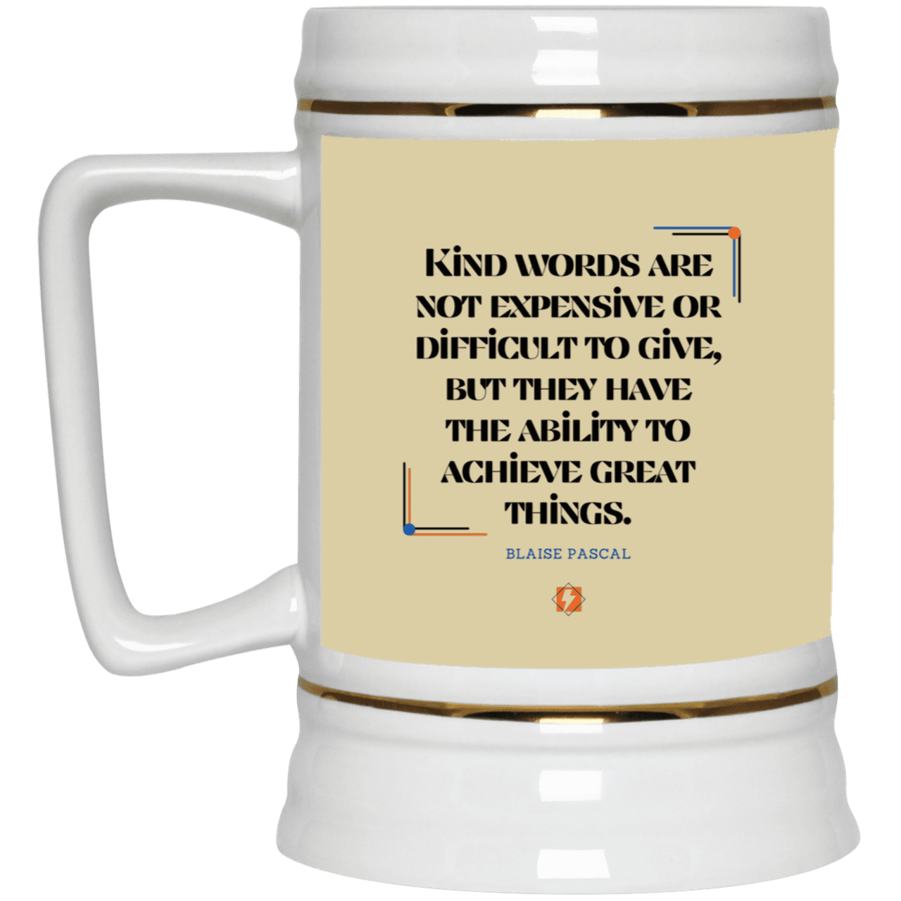 Ceramic Beer Stein Mug with inspiring Pascal quote: BP106 - Kind words achieve great things - Color: Tan