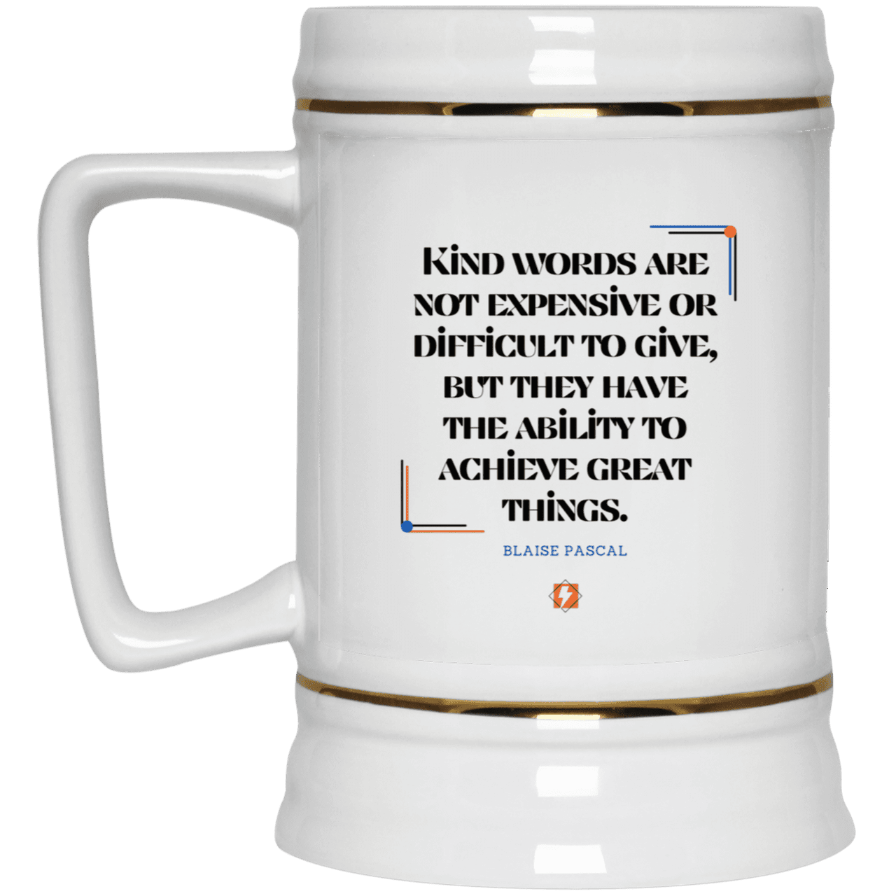 Ceramic Beer Stein Mug with inspiring Pascal quote: BP106 - Kind words achieve great things - Color: Plain White