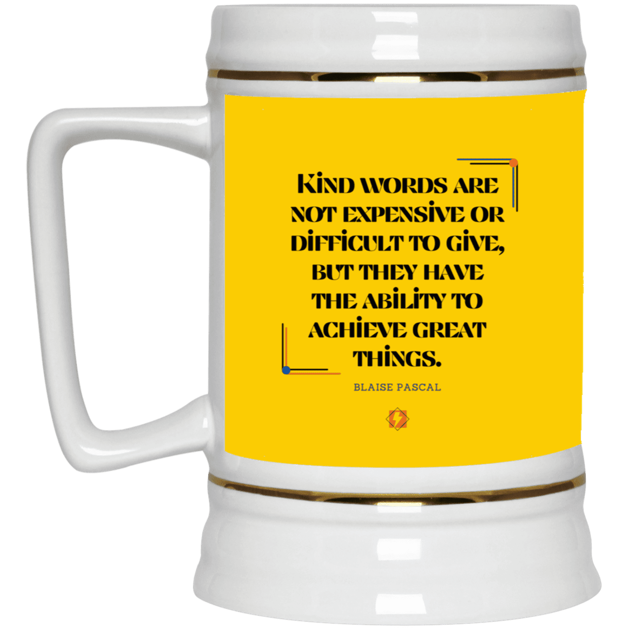 Ceramic Beer Stein Mug with inspiring Pascal quote: BP106 - Kind words achieve great things - Color: Athletic Gold