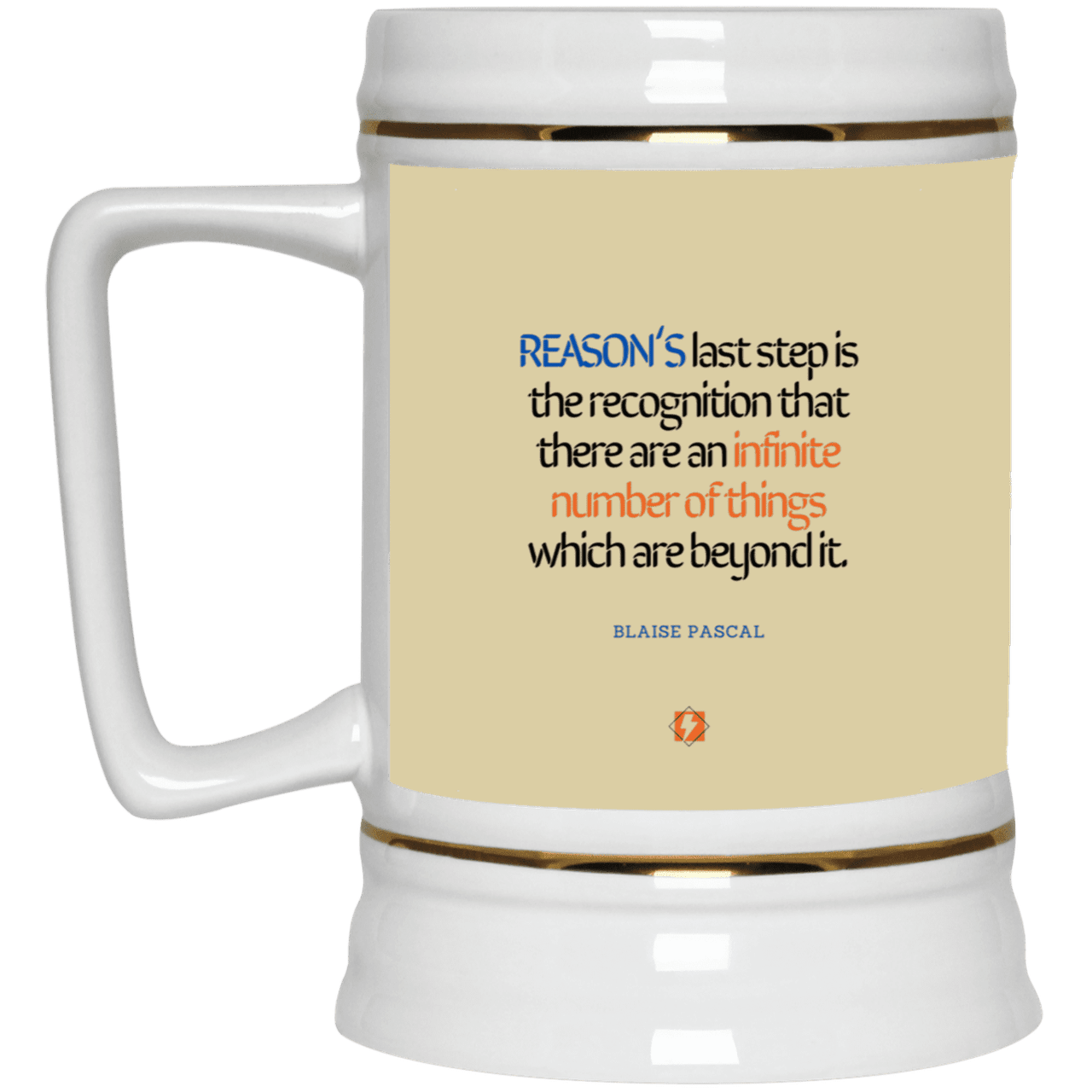 Ceramic Beer Stein Mug with inspiring Pascal quote: BP110 - Reason is limited - Color: Tan