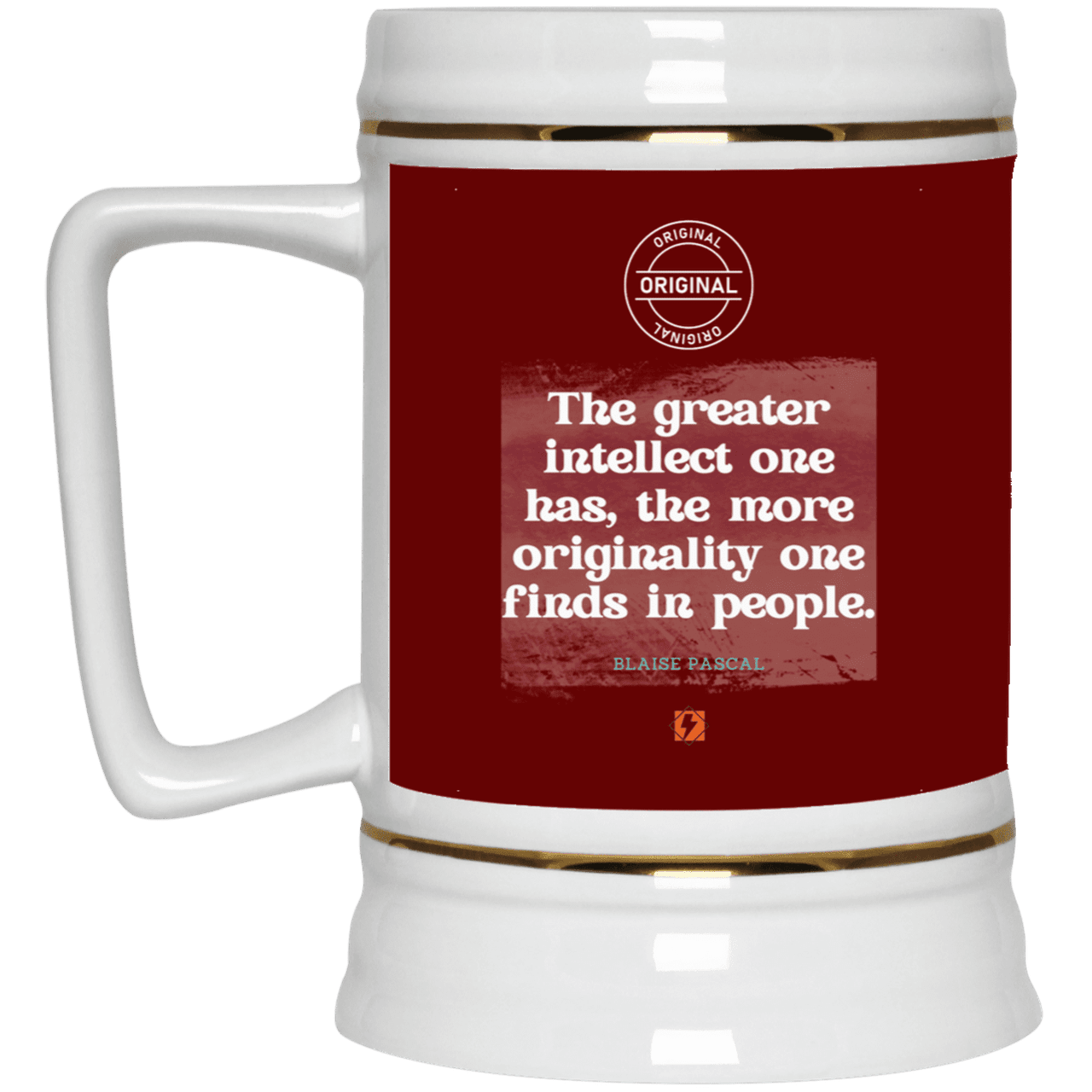 Ceramic Beer Stein Mug with inspiring Pascal quote: BP111 - Intelligence is in perceiving originality - Color: Maroon