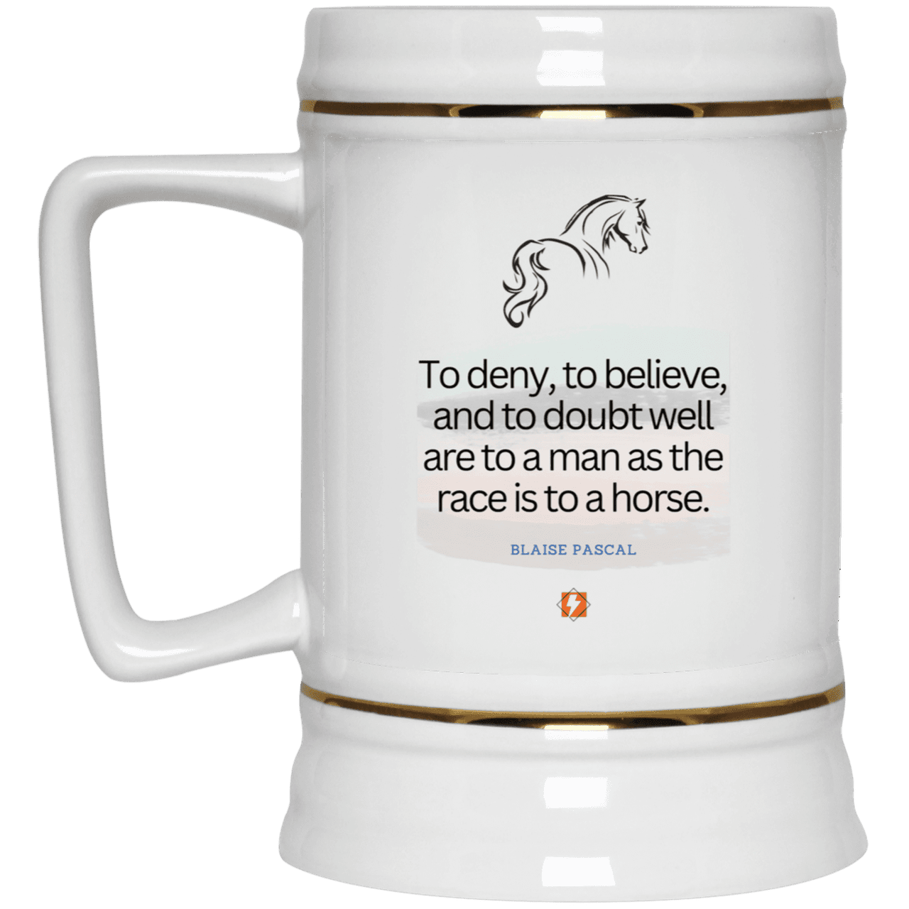 Ceramic Beer Stein Mug with inspiring Pascal quote: BP114 - People's minds are like horses - Color: Plain White