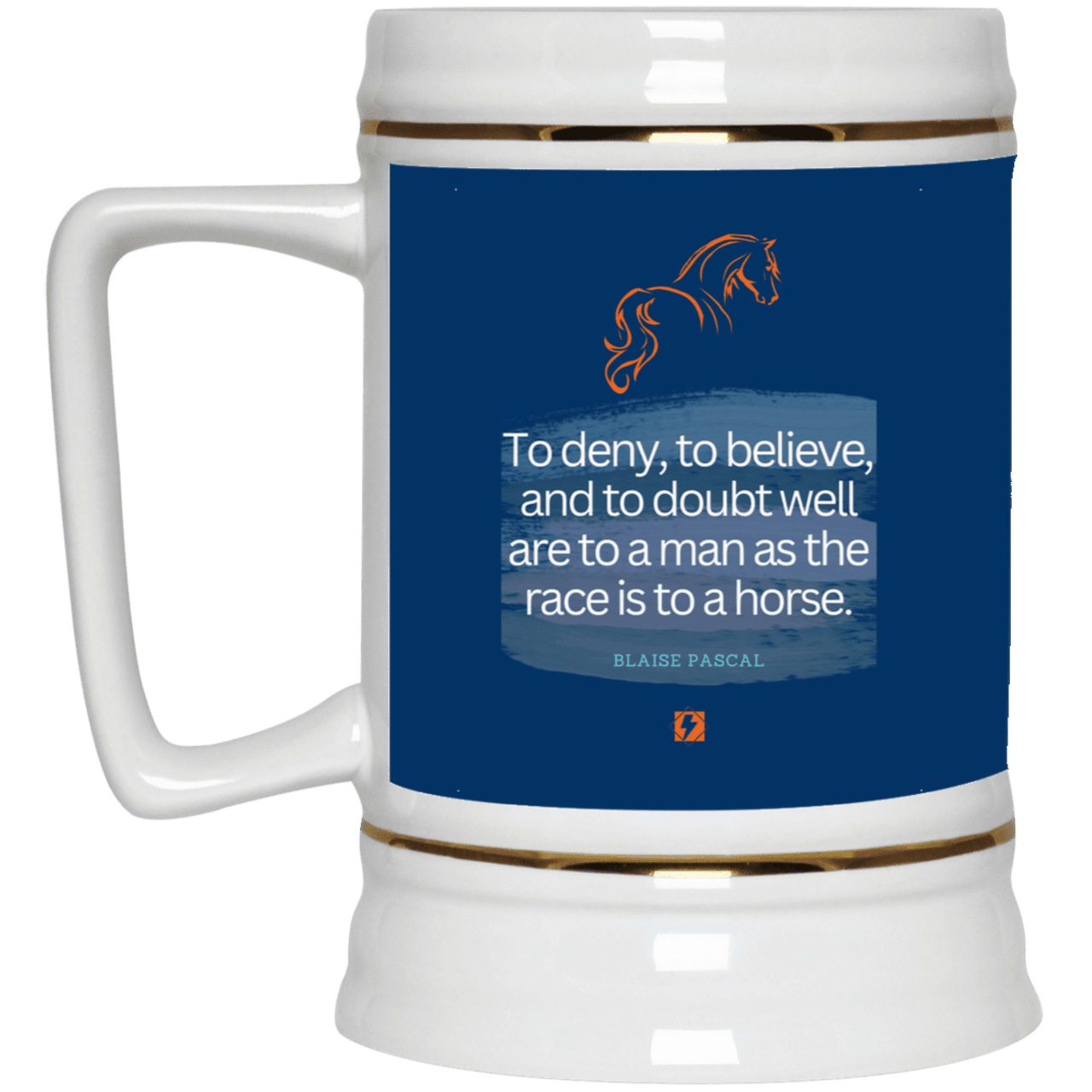 Ceramic Beer Stein Mug with inspiring Pascal quote: BP114 - People's minds are like horses - Color: Royal