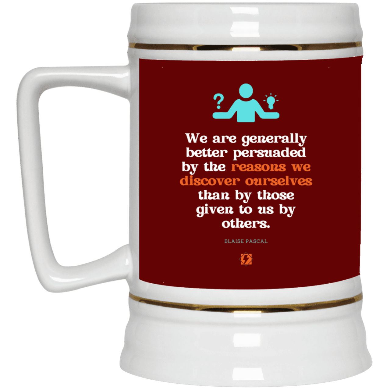 Ceramic Beer Stein Mug with inspiring Pascal quote: BP115 - The path of persuation involves self-discovery - Color: Maroon