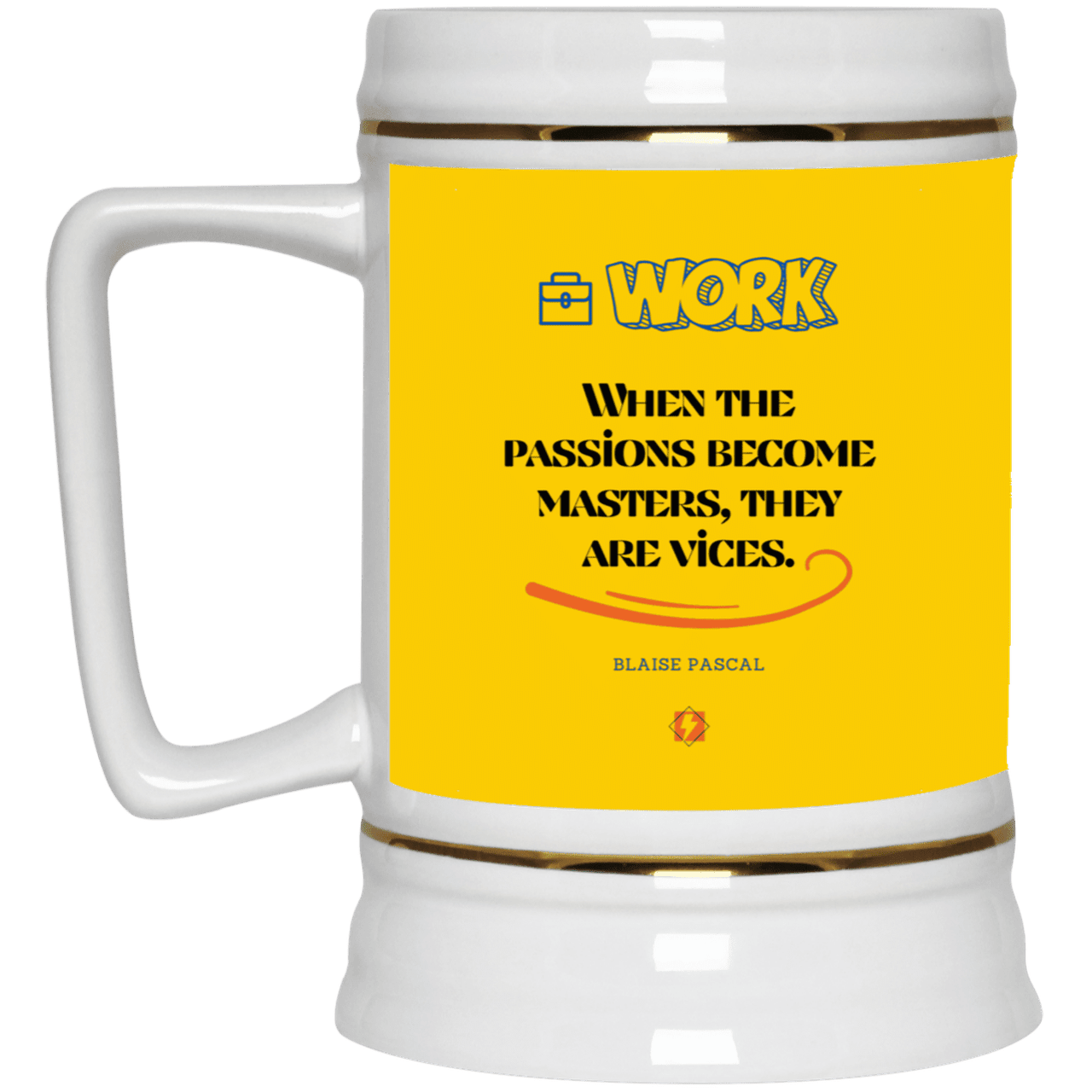 Ceramic Beer Stein Mug with inspiring Pascal quote: BP118 - Vices are passions that have become masters - Color: Athletic Gold