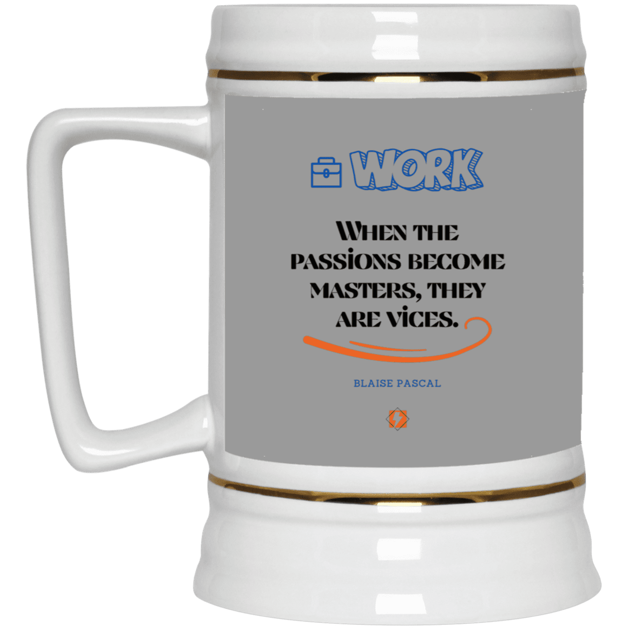 Ceramic Beer Stein Mug with inspiring Pascal quote: BP118 - Vices are passions that have become masters - Color: Gray