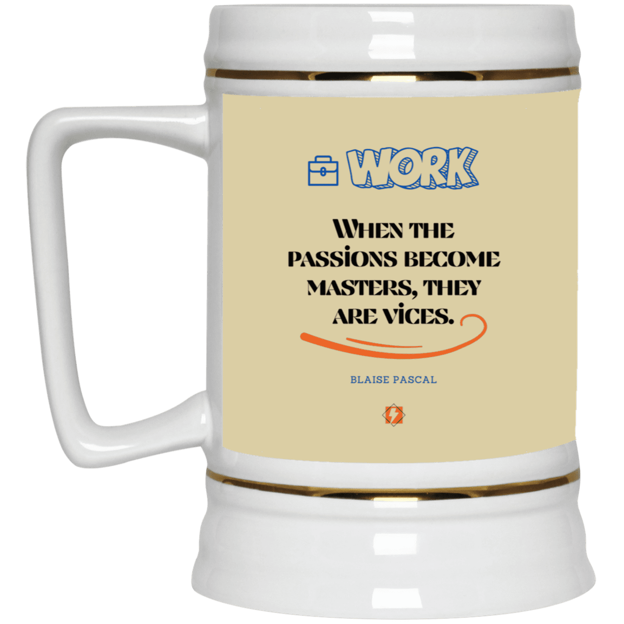 Ceramic Beer Stein Mug with inspiring Pascal quote: BP118 - Vices are passions that have become masters - Color: Tan