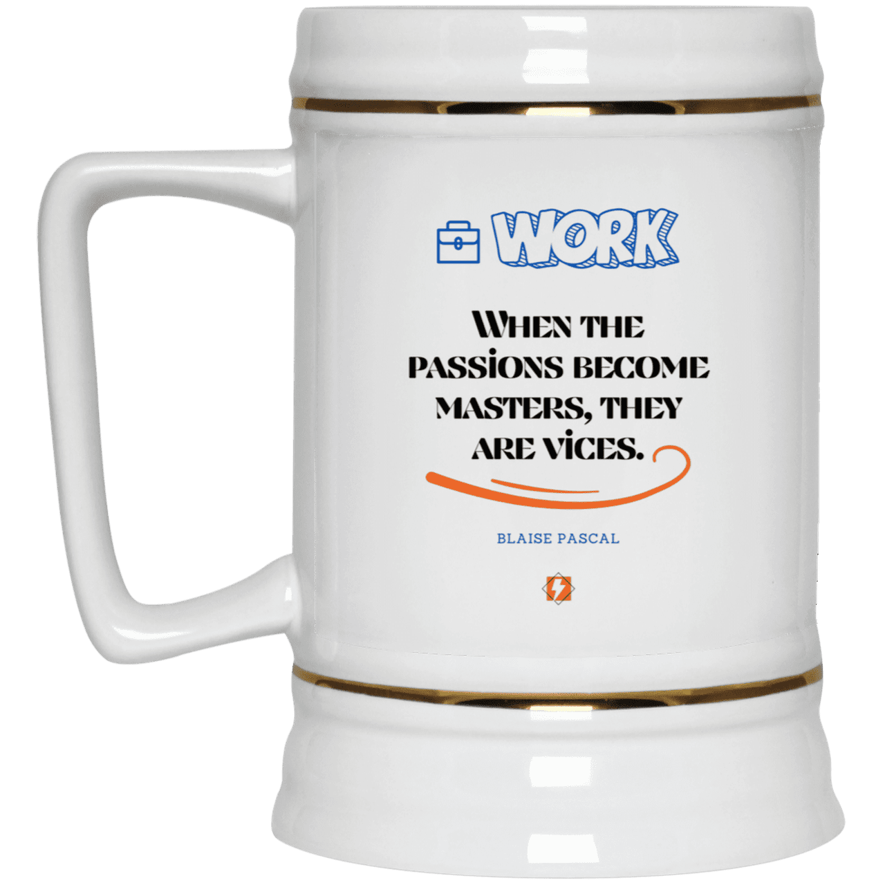 Ceramic Beer Stein Mug with inspiring Pascal quote: BP118 - Vices are passions that have become masters - Color: Plain White