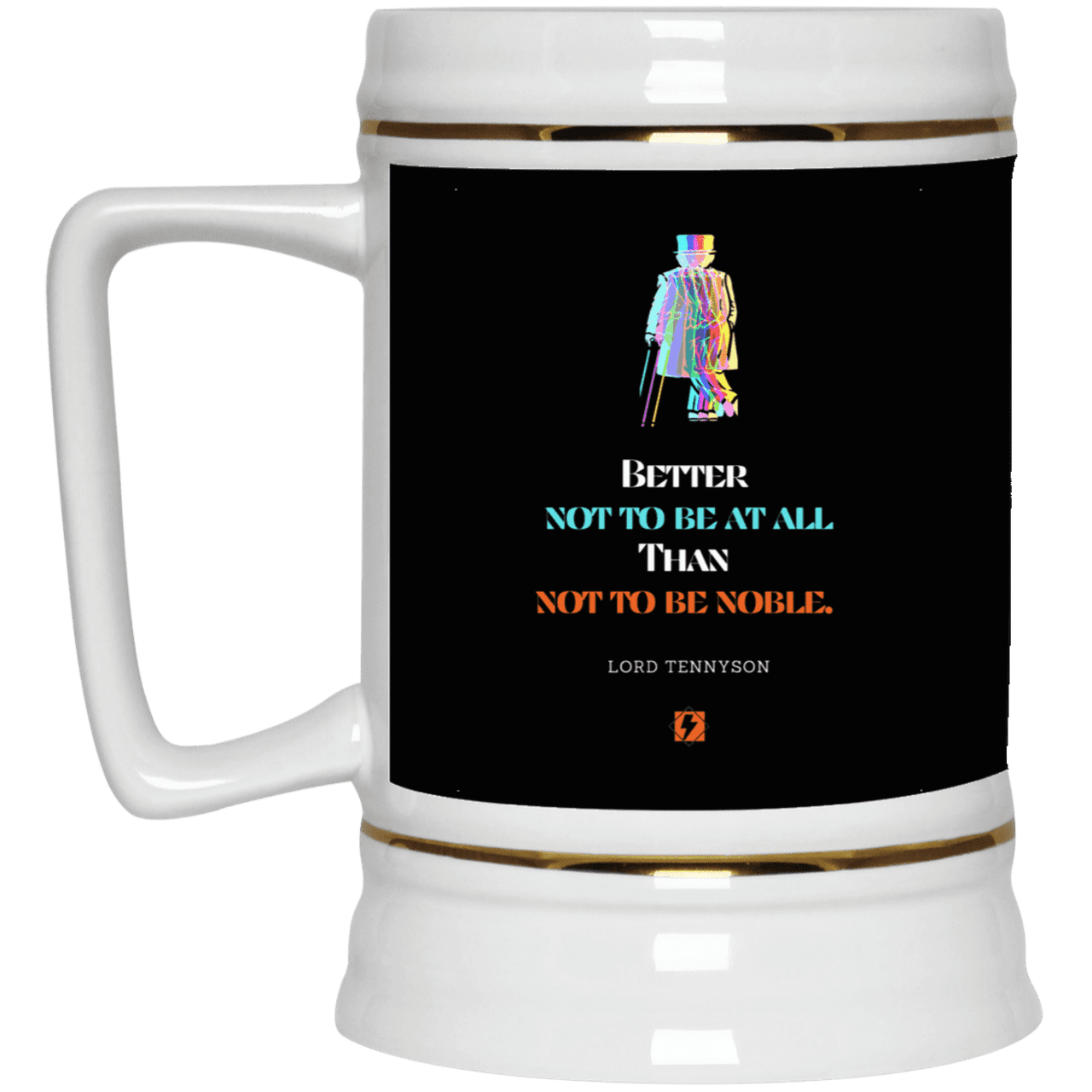 Ceramic Beer Stein Mug with inspiring Tennyson quote: LT102 - Being noble is what counts - Color: Black White