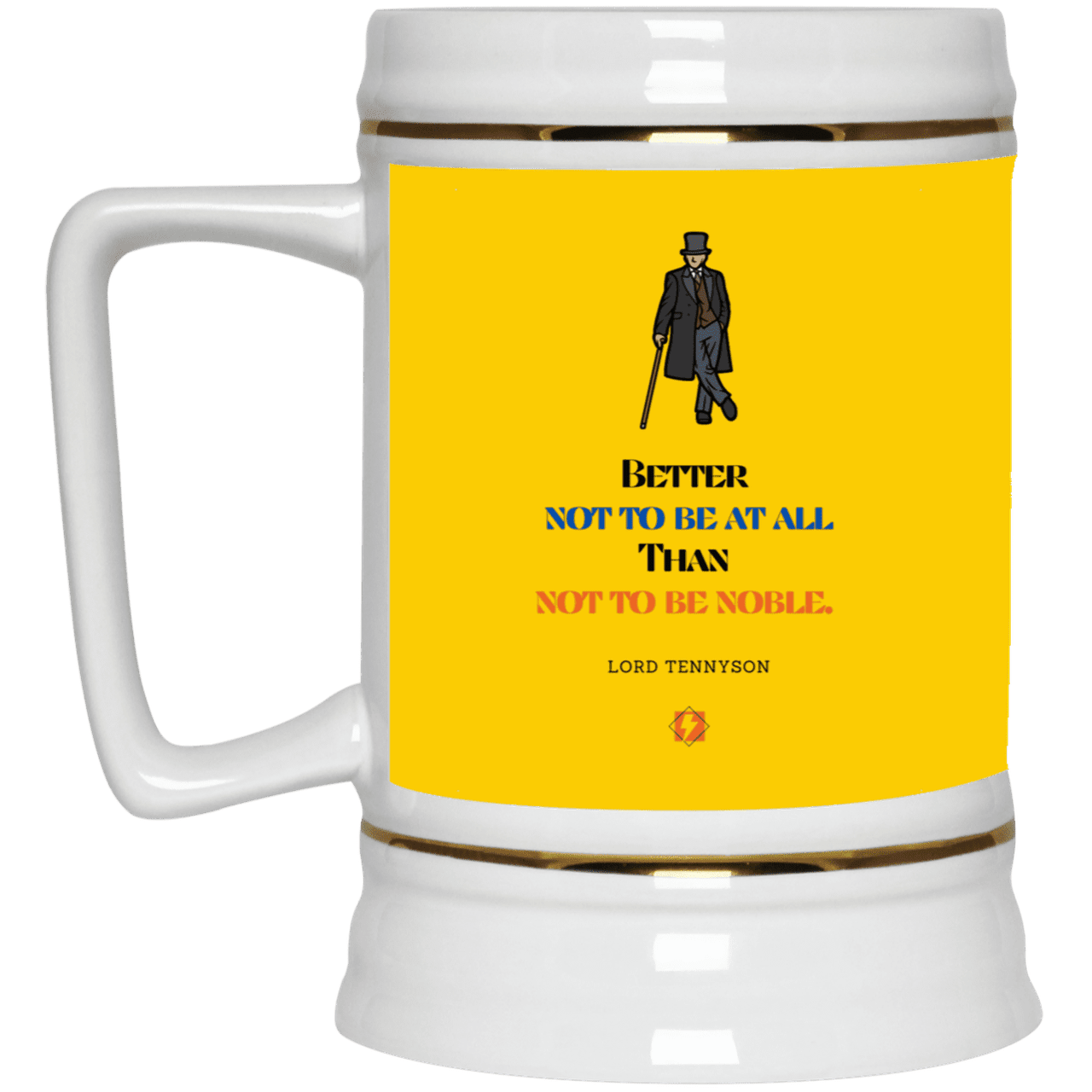 Ceramic Beer Stein Mug with inspiring Tennyson quote: LT102 - Being noble is what counts - Color: Athletic Gold