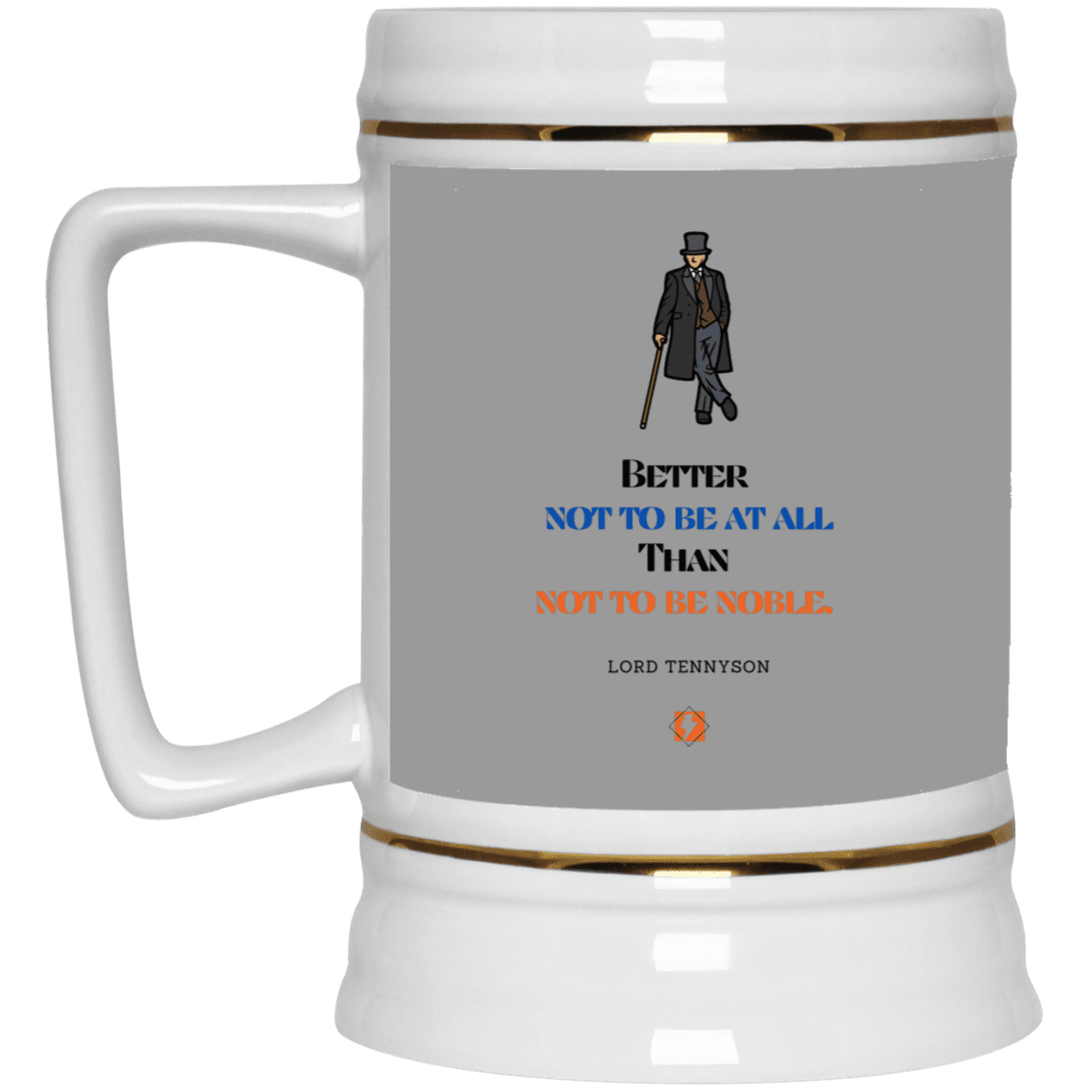 Ceramic Beer Stein Mug with inspiring Tennyson quote: LT102 - Being noble is what counts - Color: Gray