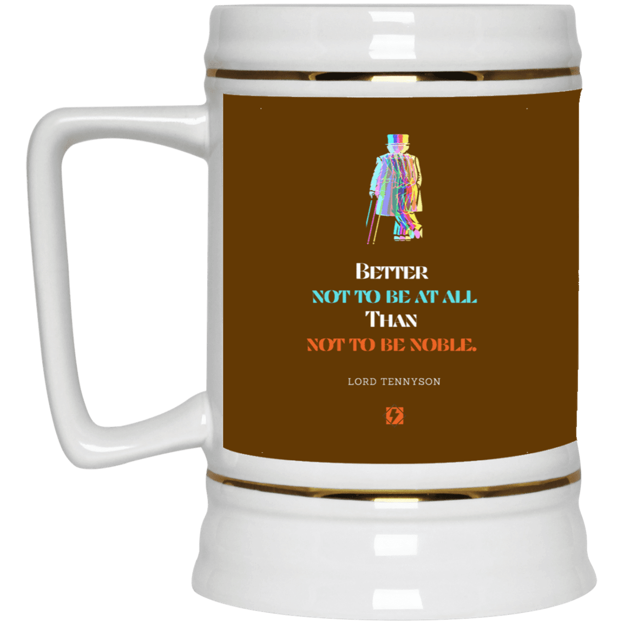 Ceramic Beer Stein Mug with inspiring Tennyson quote: LT102 - Being noble is what counts - Color: Brown