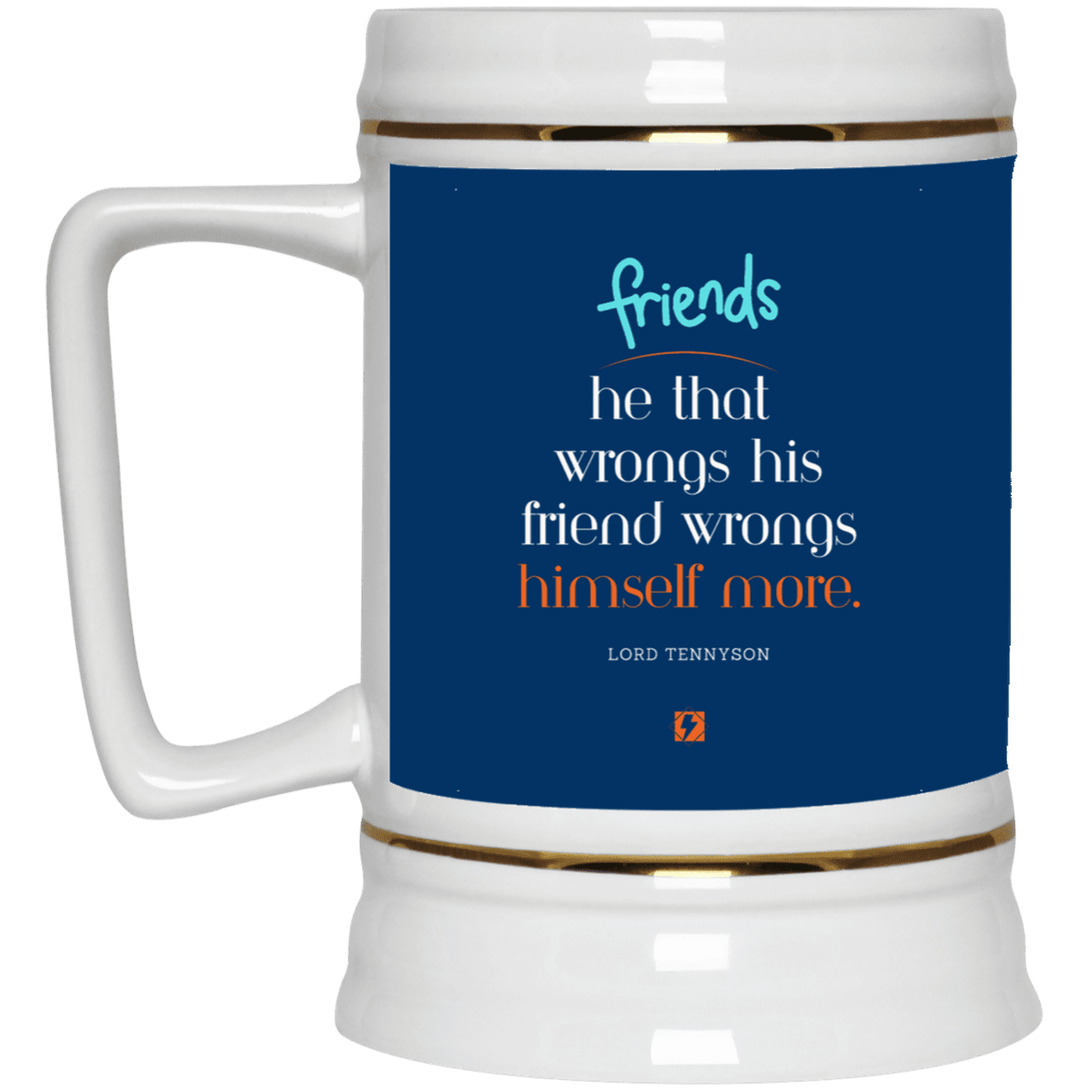 Ceramic Beer Stein Mug with inspiring Tennyson quote: LT103 - Don't wrong your friend - Color: Royal