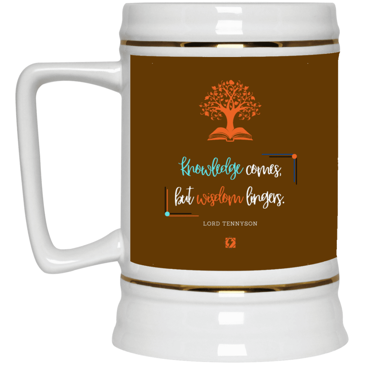 Ceramic Beer Stein Mug with inspiring Tennyson quote: LT107 - Knowledge vs Wisdom - Color: Brown