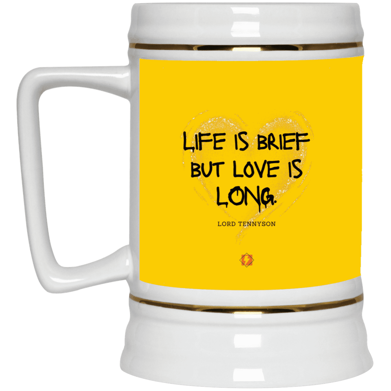 Ceramic Beer Stein Mug with inspiring Tennyson quote: LT108 - Life vs Love - Color: Athletic Gold