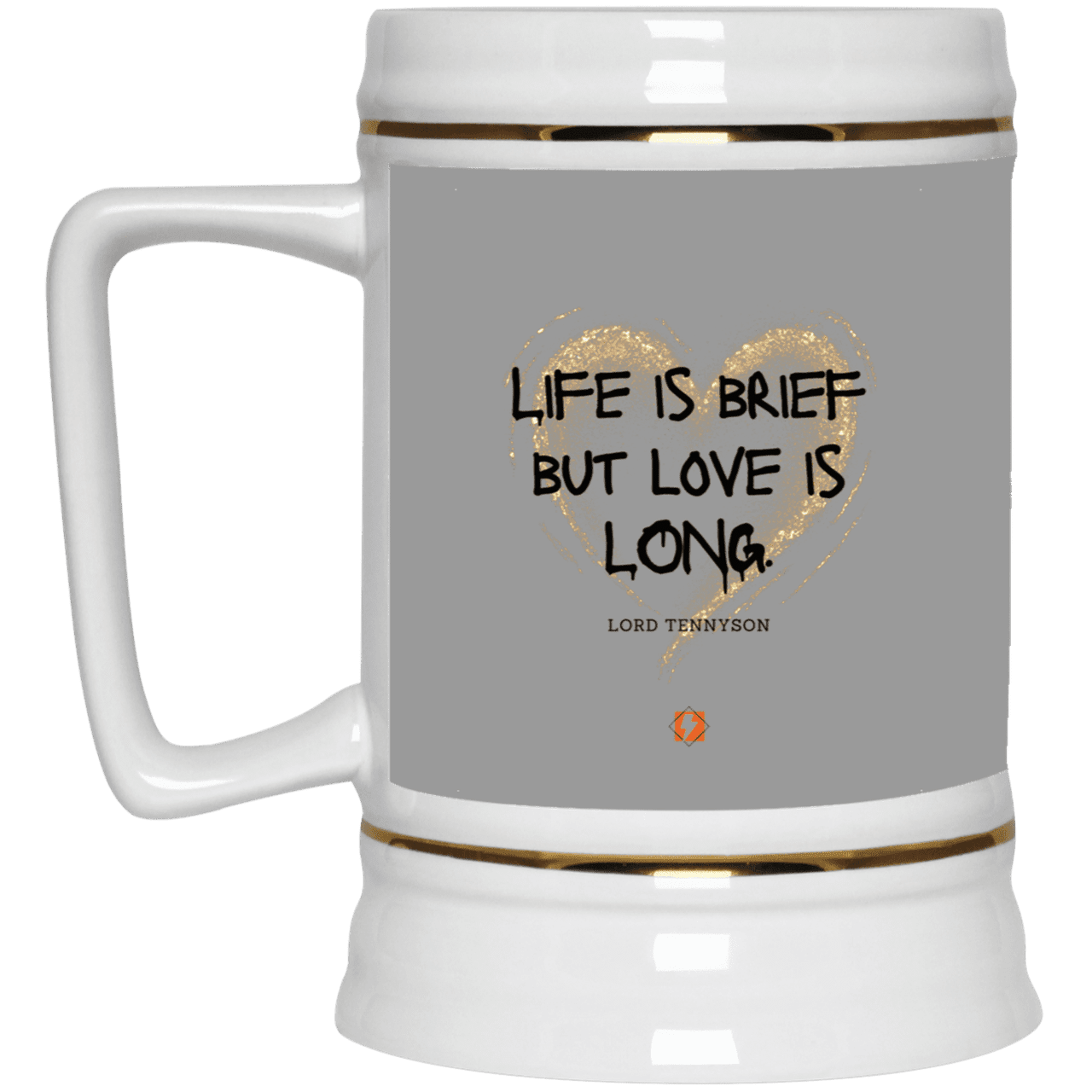 Ceramic Beer Stein Mug with inspiring Tennyson quote: LT108 - Life vs Love - Color: Gray