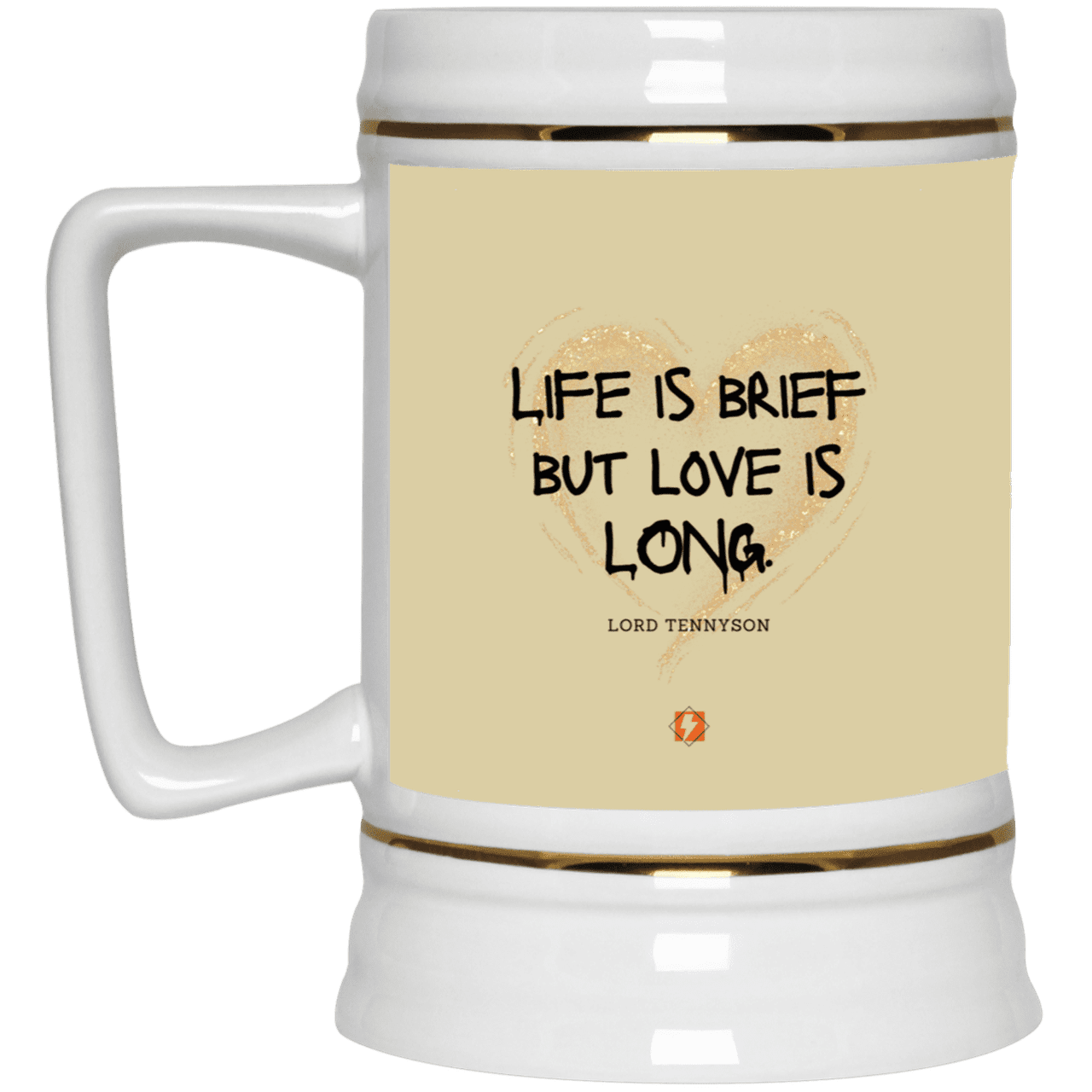 Ceramic Beer Stein Mug with inspiring Tennyson quote: LT108 - Life vs Love - Color: Tan