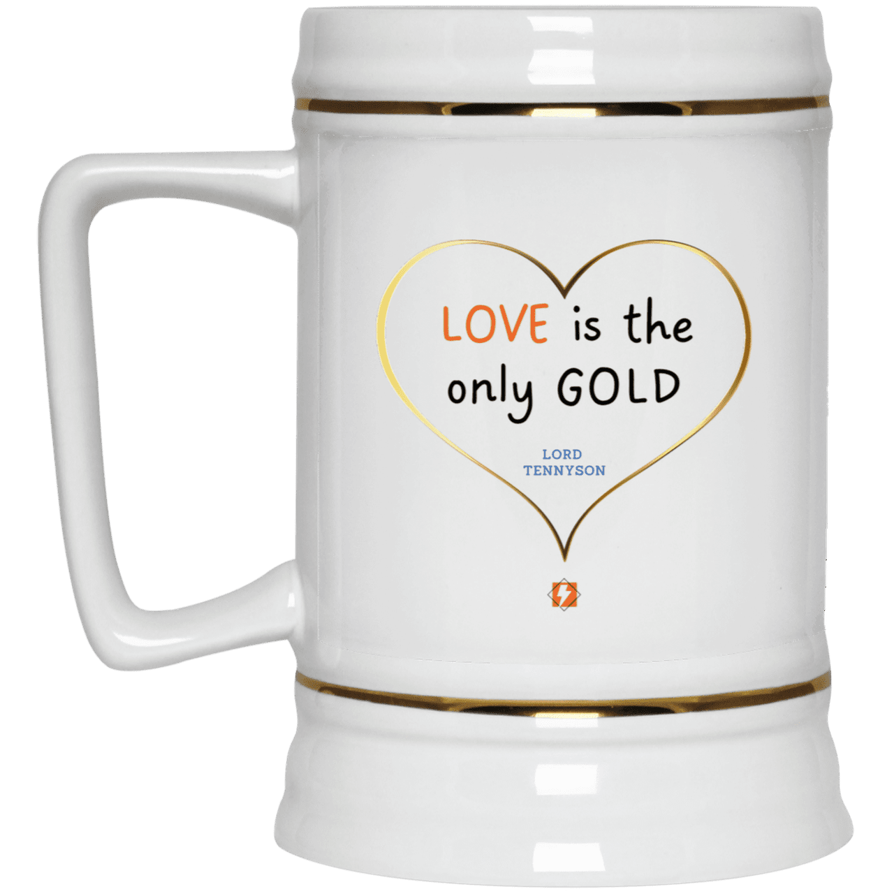 Ceramic Beer Stein Mug with inspiring Tennyson quote: LT109 - Love is Gold - Color: Plain White