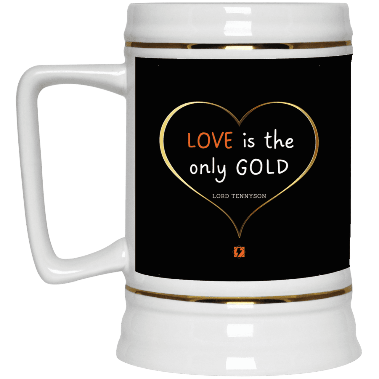 Ceramic Beer Stein Mug with inspiring Tennyson quote: LT109 - Love is Gold - Color: Black White