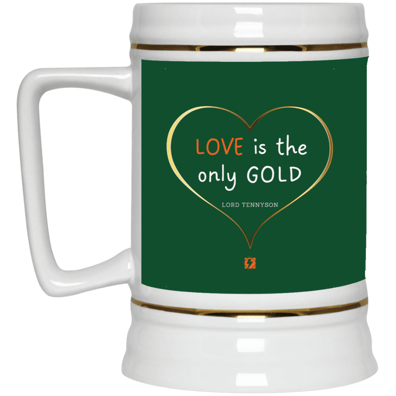 Ceramic Beer Stein Mug with inspiring Tennyson quote: LT109 - Love is Gold - Color: Forest