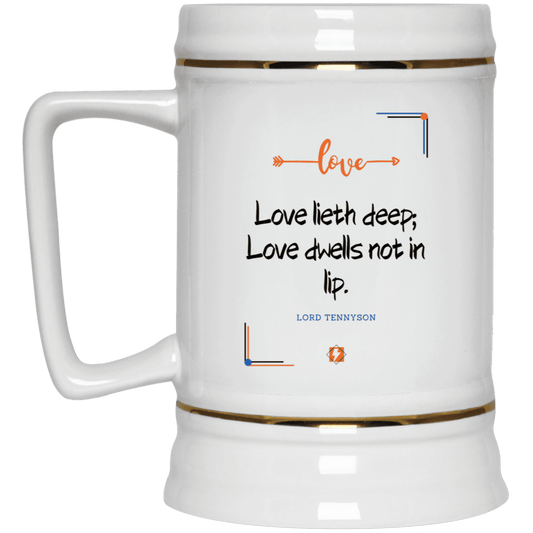 Ceramic Beer Stein Mug with inspiring Tennyson quote: LT110 - Love is in the depth of the heart - Color: Plain White