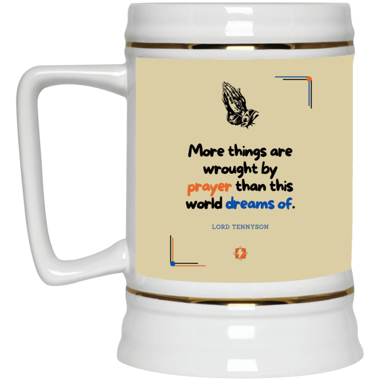 Ceramic Beer Stein Mug with inspiring Tennyson quote: LT111 - Prayer accomplishes things not dreams - Color: Tan