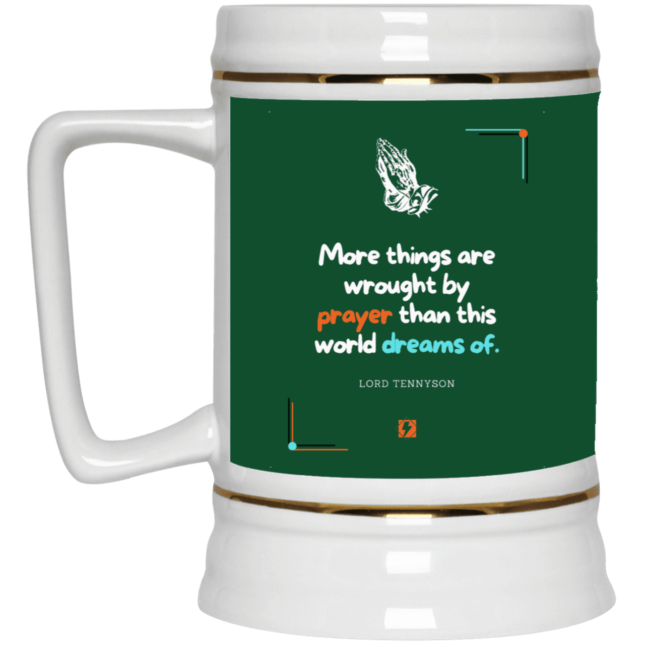 Ceramic Beer Stein Mug with inspiring Tennyson quote: LT111 - Prayer accomplishes things not dreams - Color: Forest