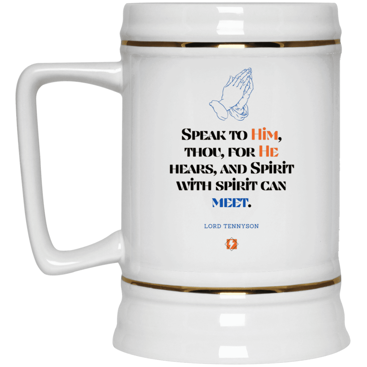 Ceramic Beer Stein Mug with inspiring Tennyson quote: LT114 - God meets with your spirit in prayer - Color: Plain White