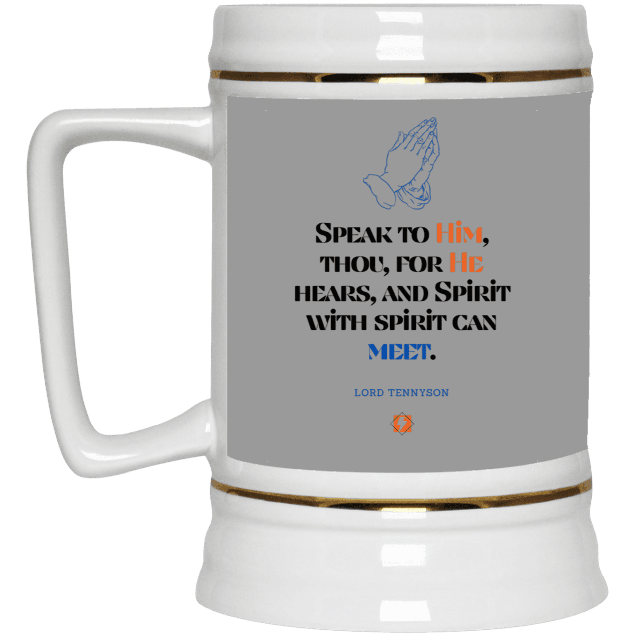 Ceramic Beer Stein Mug with inspiring Tennyson quote: LT114 - God meets with your spirit in prayer - Color: Gray