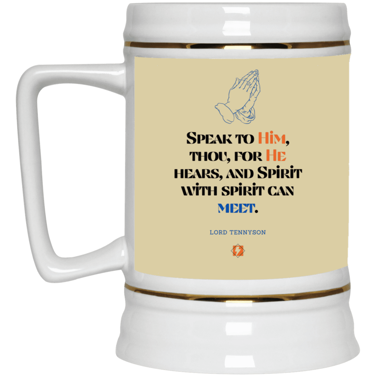 Ceramic Beer Stein Mug with inspiring Tennyson quote: LT114 - God meets with your spirit in prayer - Color: Tan