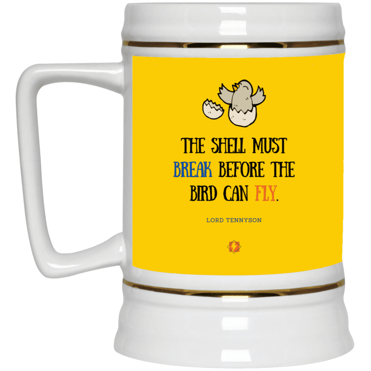 Ceramic Beer Stein Mug with inspiring Tennyson quote: LT116 - Eggshells must break first for a bird to fly - Color: Athletic Gold