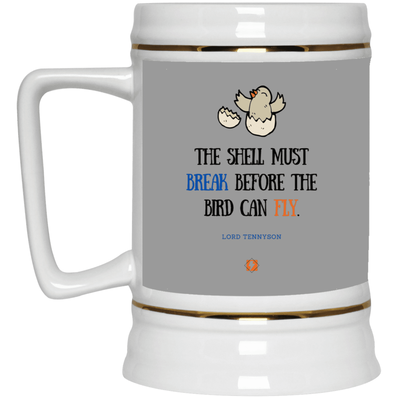 Ceramic Beer Stein Mug with inspiring Tennyson quote: LT116 - Eggshells must break first for a bird to fly - Color: Gray