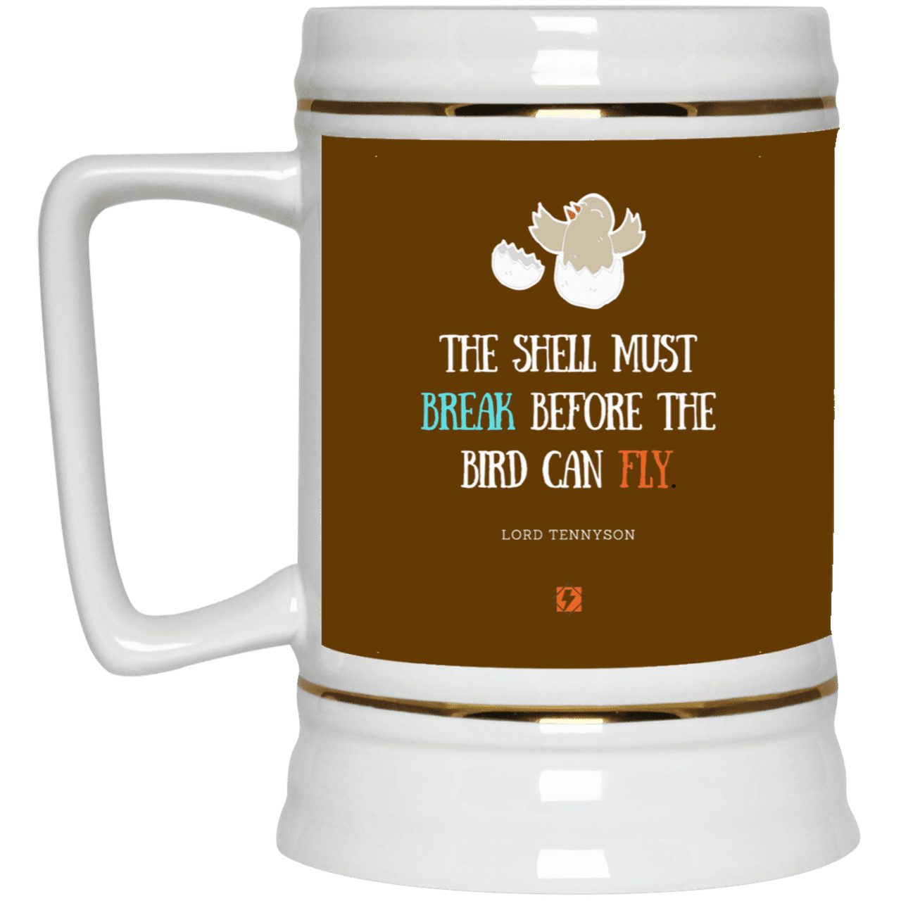 Ceramic Beer Stein Mug with inspiring Tennyson quote: LT116 - Eggshells must break first for a bird to fly - Color: Brown