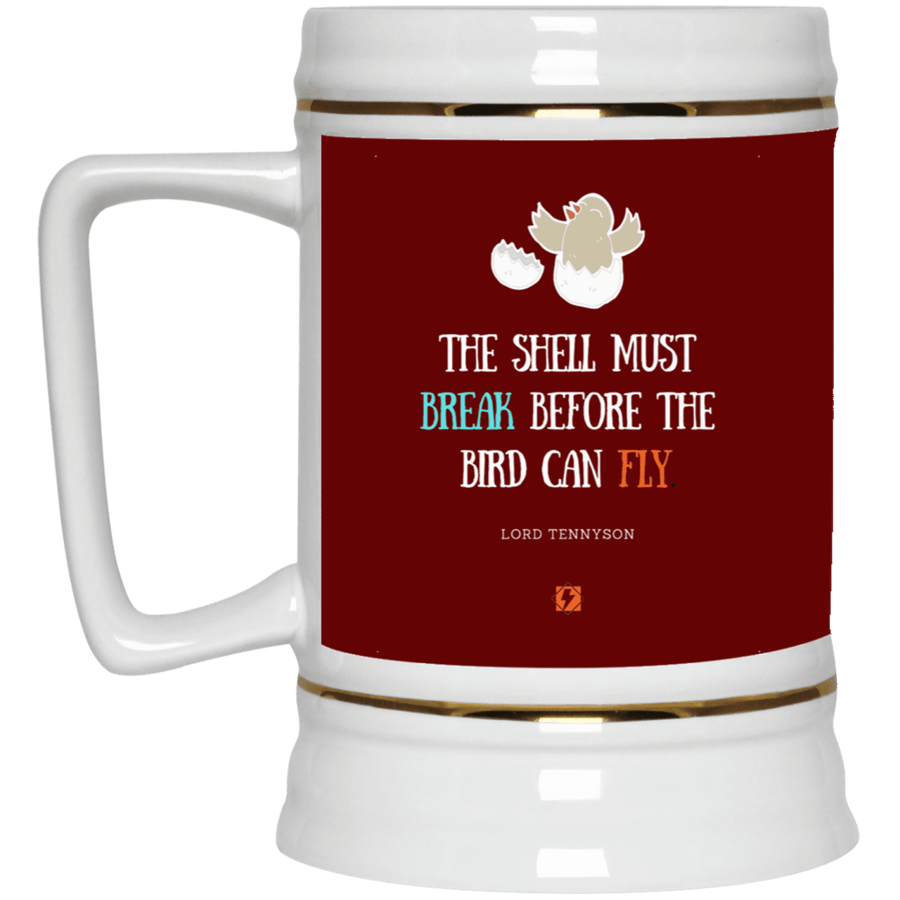 Ceramic Beer Stein Mug with inspiring Tennyson quote: LT116 - Eggshells must break first for a bird to fly - Color: Maroon