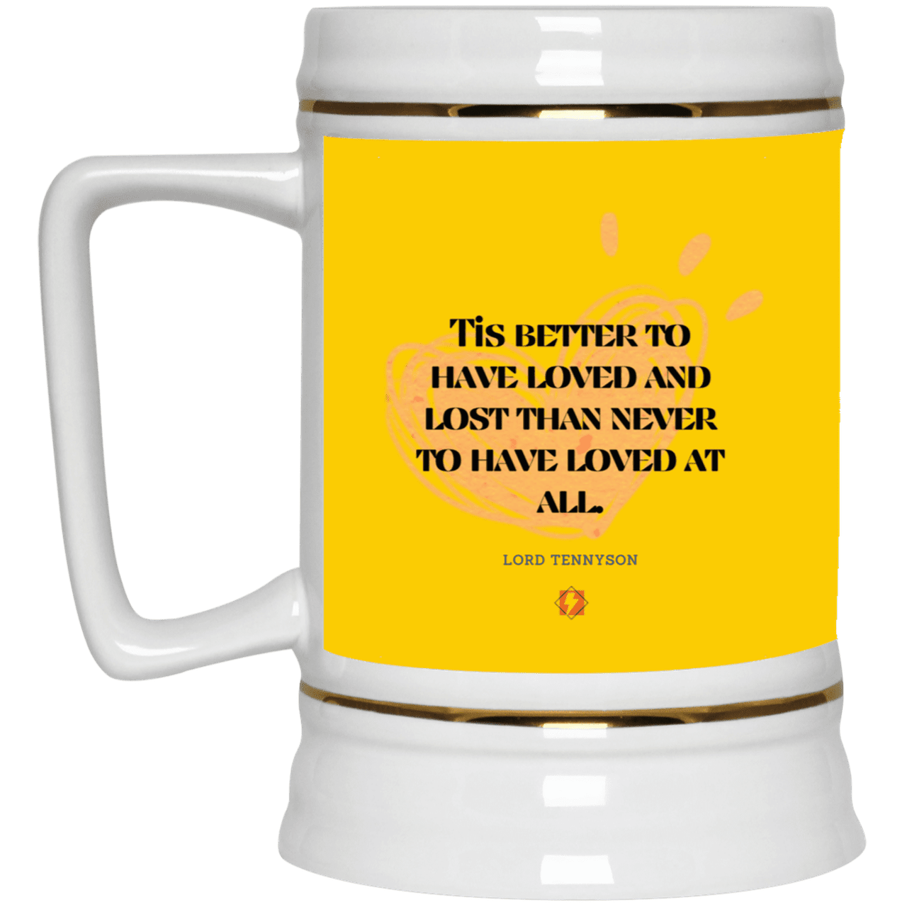 Ceramic Beer Stein Mug with inspiring Tennyson quote: LT117 - Seeking love inspite of disappointments - Color: Athletic Gold